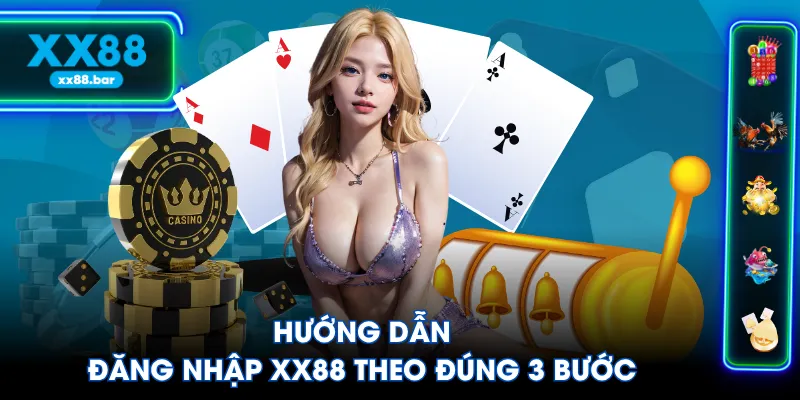 Hướng dẫn đăng nhập XX88 theo đúng 3 bước